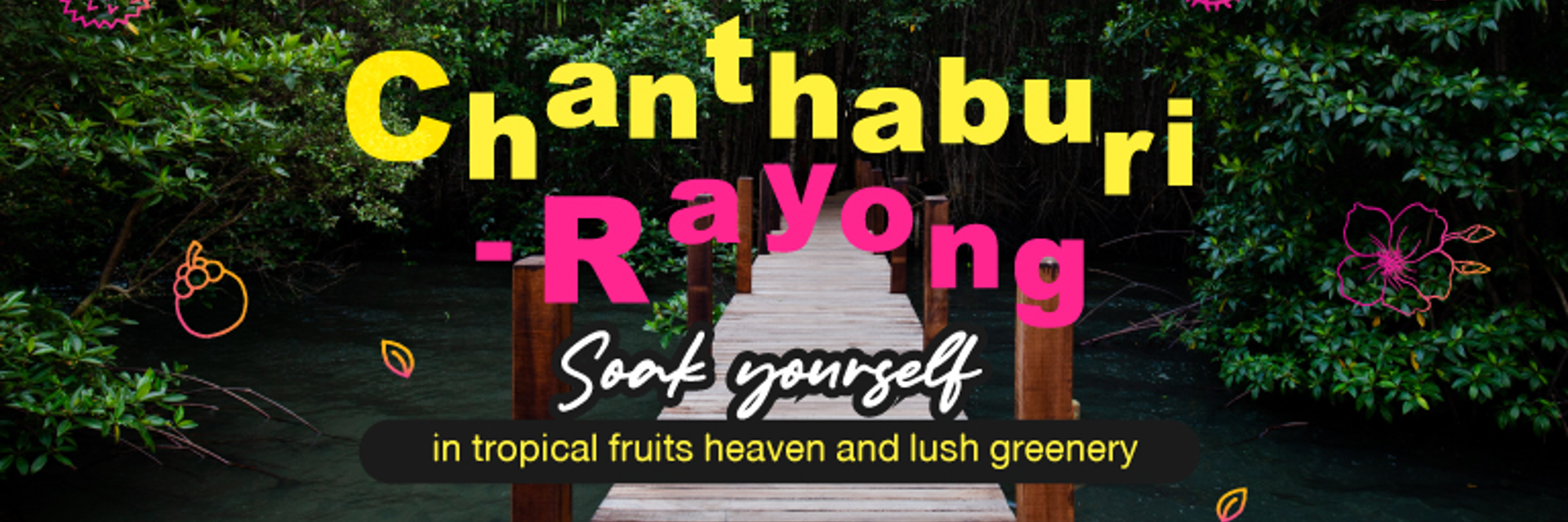 Chanthaburi - Rayong: Soak yourself in tropical fruits heaven and lush greenery