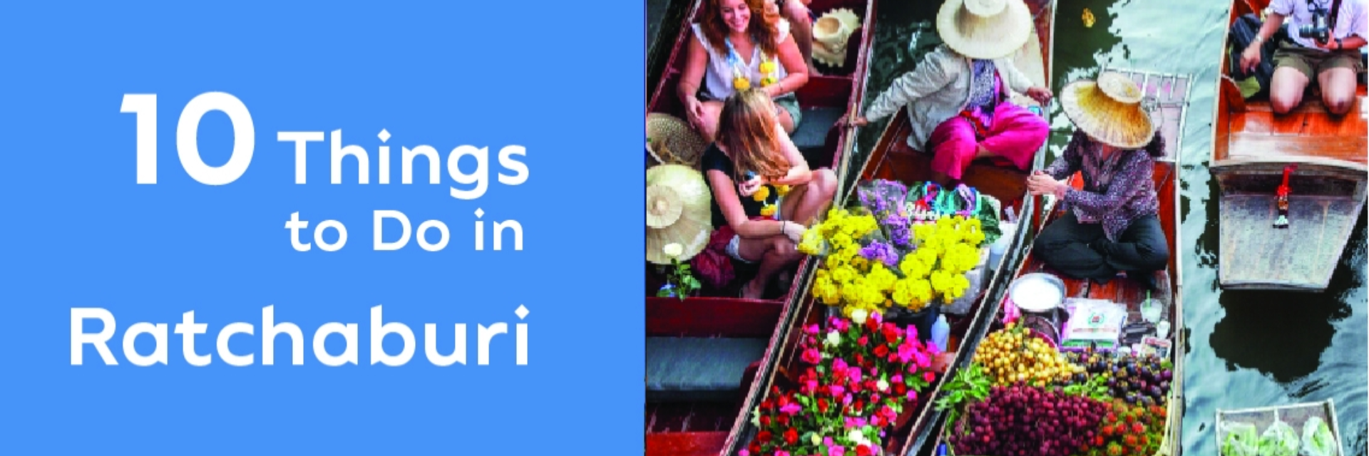 10 THINGS TO DO IN RATCHABURI