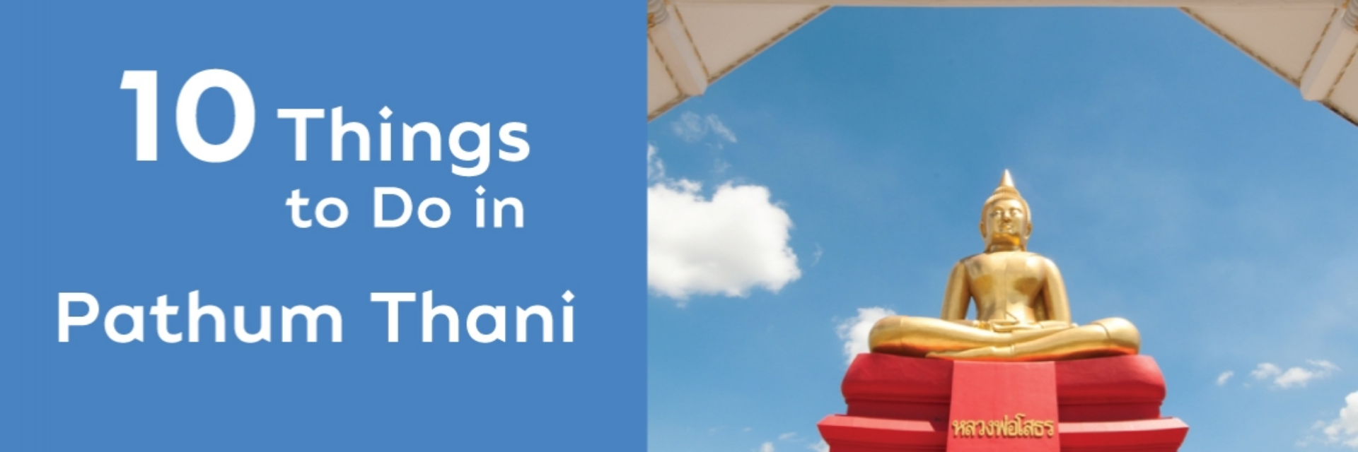 10 THINGS TO DO IN PATHUM THANI