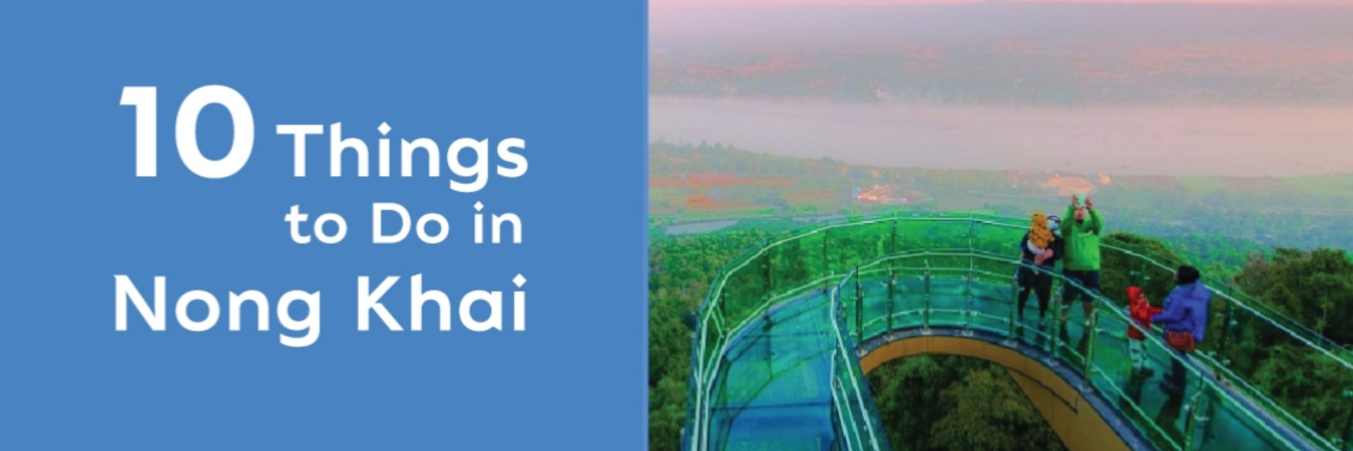 10 THINGS TO DO IN NONG KHAI